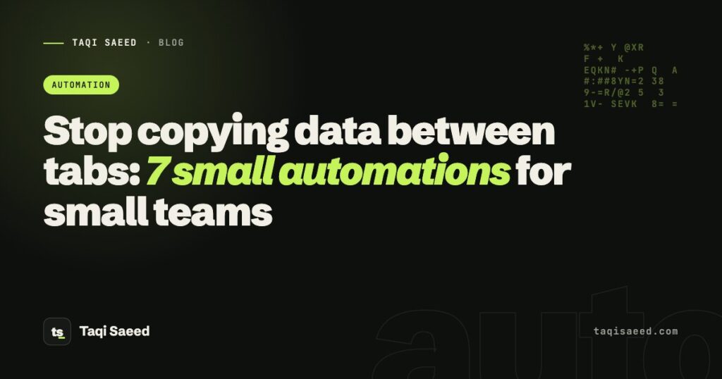 Stop copying data between tabs: 7 small automations for small teams