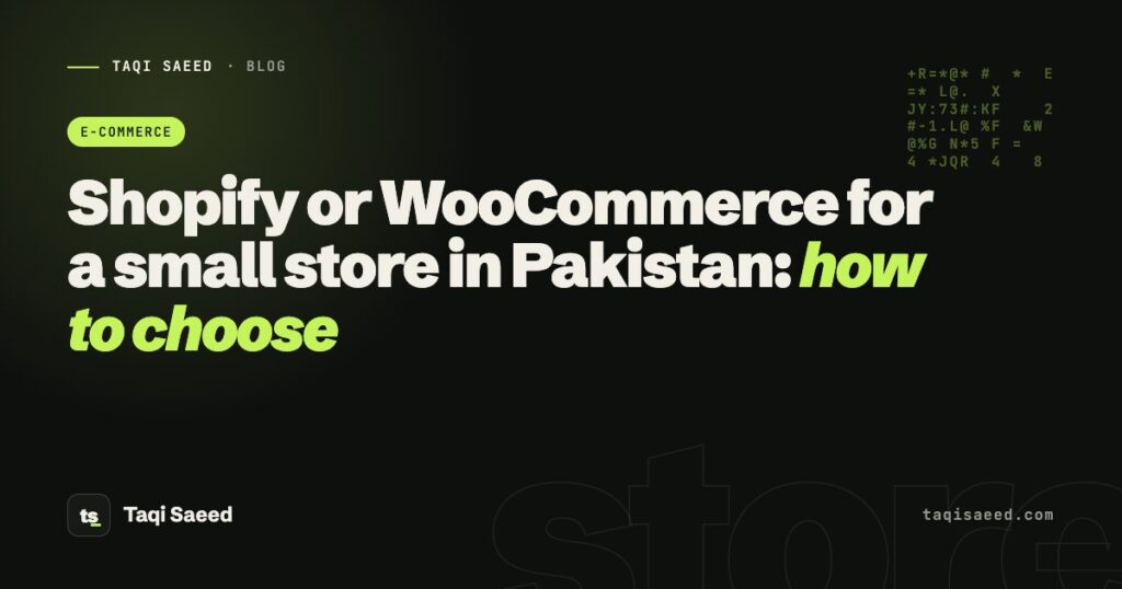 Shopify or WooCommerce for a small store in Pakistan: how to choose